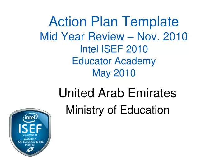 action plan template mid year review nov 2010 intel isef 2010 educator academy may 2010