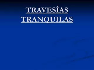 traves as tranquilas