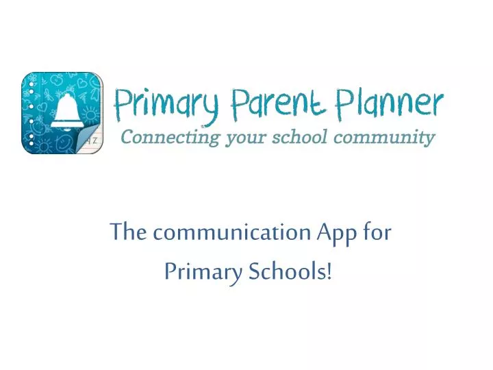 t he communication app for primary schools