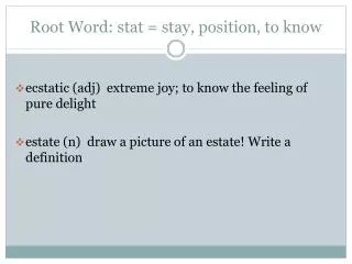 Root Word: stat = stay, position, to know