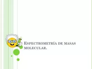 espectrometr a de masas molecular