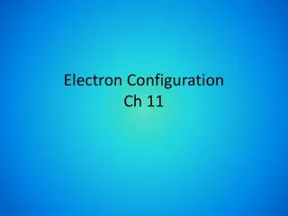 Electron Configuration Ch 11