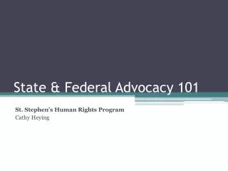 State &amp; Federal Advocacy 101