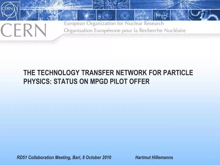 the technology transfer network for particle physics status on mpgd pilot offer