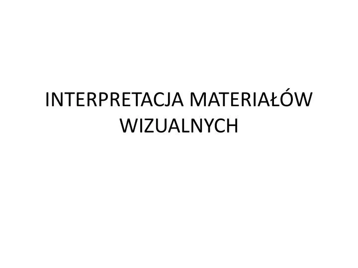 interpretacja materia w wizualnych