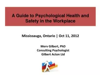 A Guide to Psychological Health and Safety in the Workplace Mississauga, Ontario | Oct 11, 2012