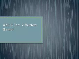 Unit 3 Test 2 Review Game!