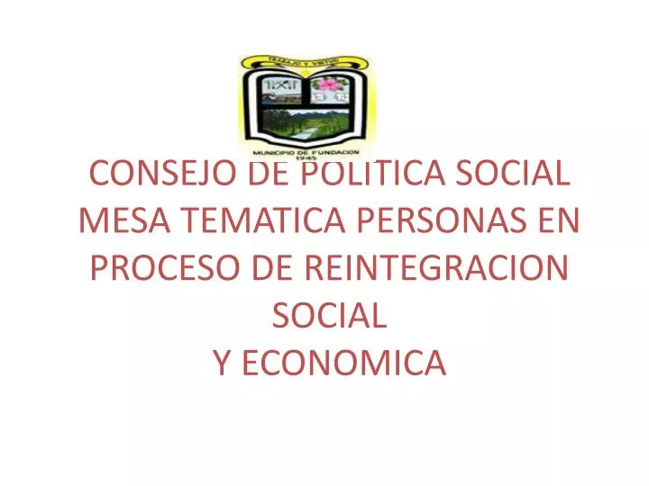 consejo de politica social mesa tematica personas en proceso de reintegracion social y economica