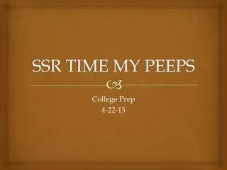 SSR TIME MY PEEPS