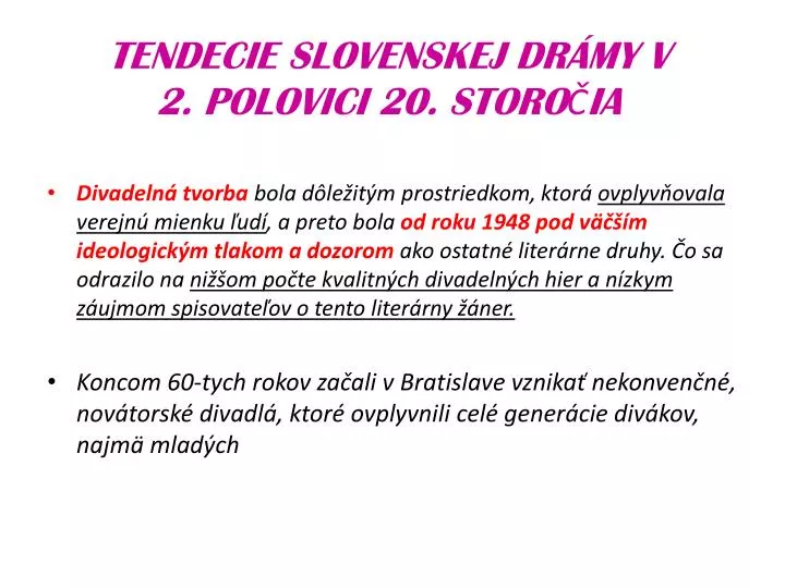 tendecie slovenskej dr my v 2 polovici 20 storo ia