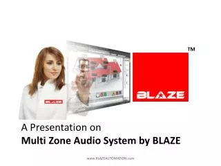A Presentation on Multi Zone Audio System by BLAZE
