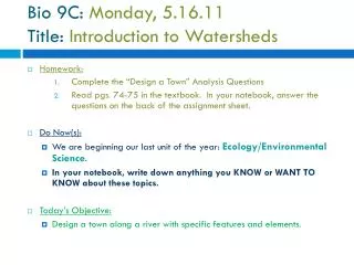 Bio 9C: Monday, 5.16.11 Title: Introduction to Watersheds