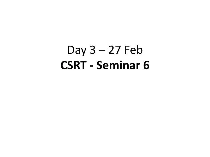 day 3 27 feb csrt seminar 6