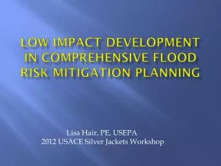 Low Impact Development in COMPREHENSIVE Flood Risk Mitigation Planning