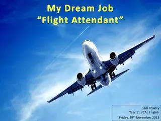 My Dream Job “Flight Attendant”