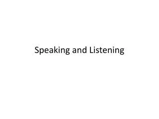 Speaking and Listening