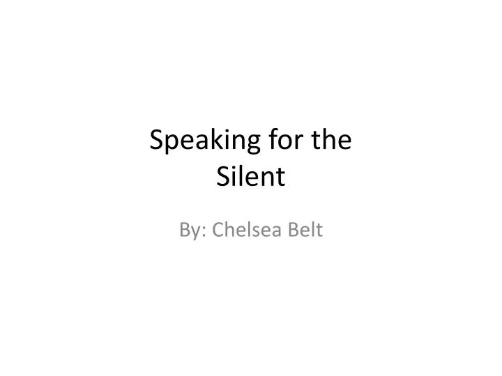 speaking for the silent
