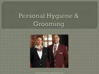 Personal Hygiene &amp; Grooming