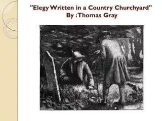 &quot;Elegy Written in a Country Churchyard&quot; By : Thomas Gray