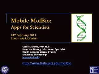 Mobile MolBio : Apps for Scientists 24 th February 2011 Lunch w/a Librarian