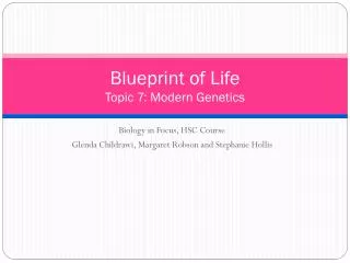 Blueprint of Life Topic 7: Modern Genetics