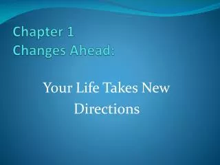 Chapter 1 Changes Ahead: