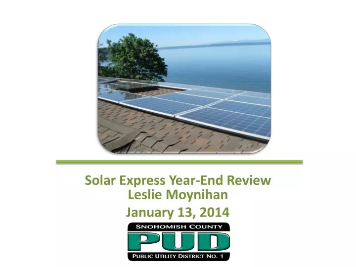 solar express year end review leslie moynihan january 13 2014