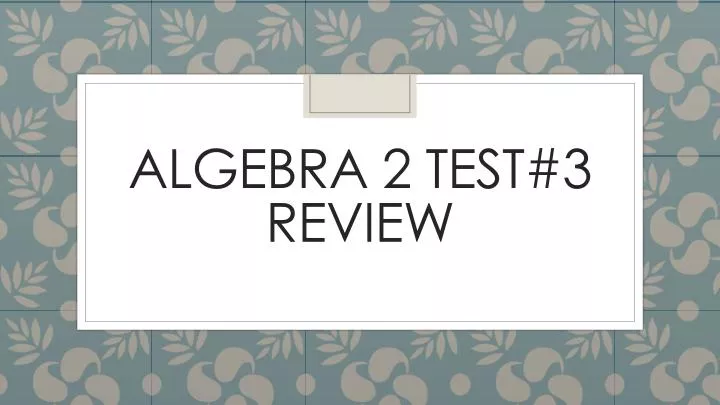 algebra 2 test 3 review
