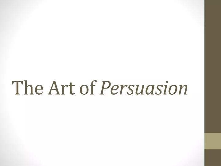 the art of persuasion
