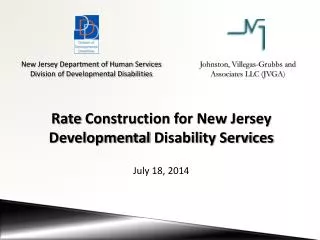 Rate Construction for New Jersey Developmental Disability Services July 18, 2014