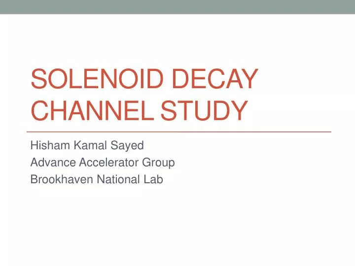 solenoid decay channel study