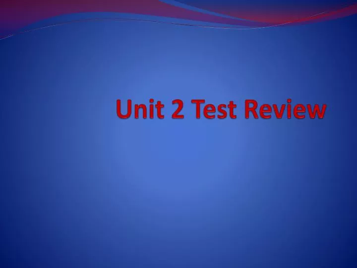 unit 2 t est review