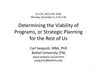Carl Seaquist, MBA, PhD Bethel University (TN) seaquist/carl.htm seaquistc@bethelu