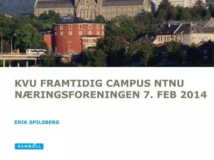 kvu framtidig campus ntnu n ringsforeningen 7 feb 2014