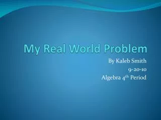 My Real World Problem