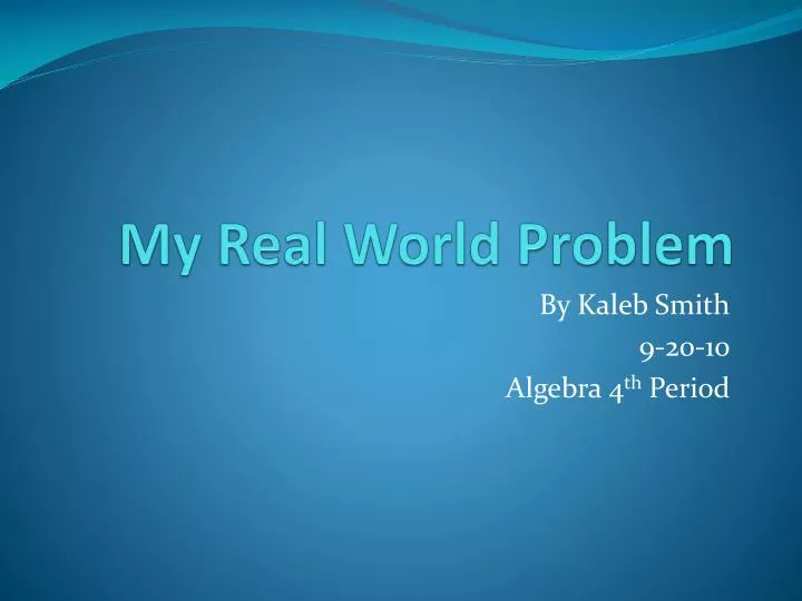 my real world problem