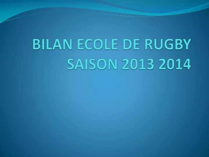bilan ecole de rugby saison 2013 2014