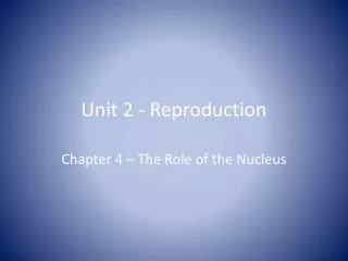 Unit 2 - Reproduction