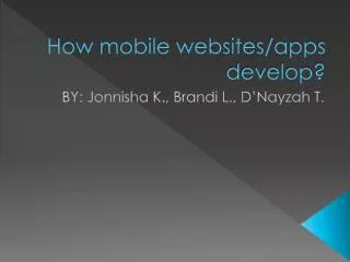How mobile websites/apps develop?