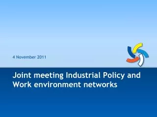 Joint meeting Industrial Policy and Work environment networks