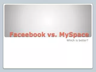 Faceebook vs. MySpace