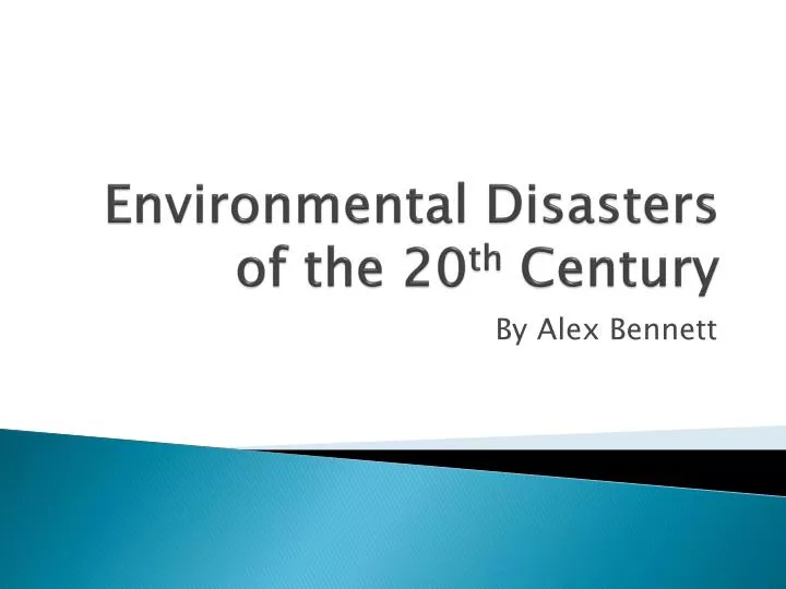 environmental disasters of the 20 th century