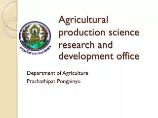 Agricultural production science research and development office