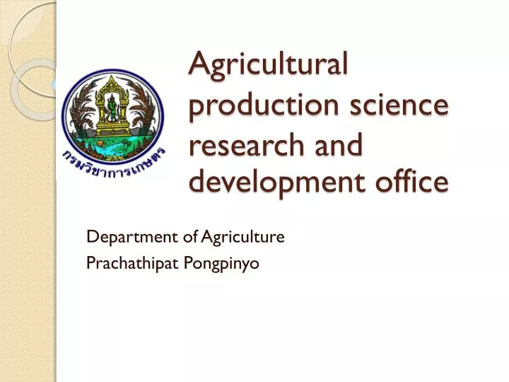 agricultural production science research and development office