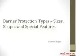 Barrier Protection Types – Sizes, Shapes and Special Feature - slide 1