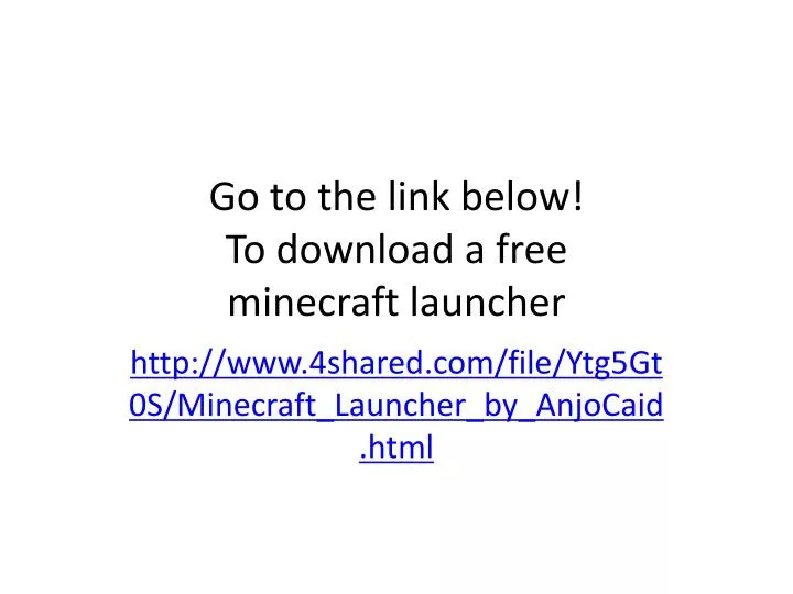 go to the link below to download a free minecraft launcher