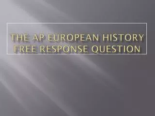 The AP European History Free Response Question