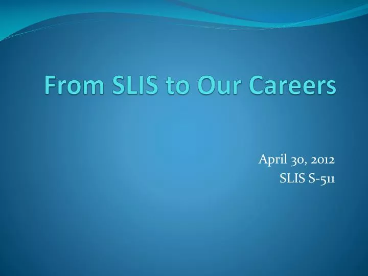 from slis to our careers