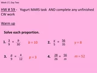 HW # 59 - Yogurt MARS task AND complete any unfinished CW work Warm up