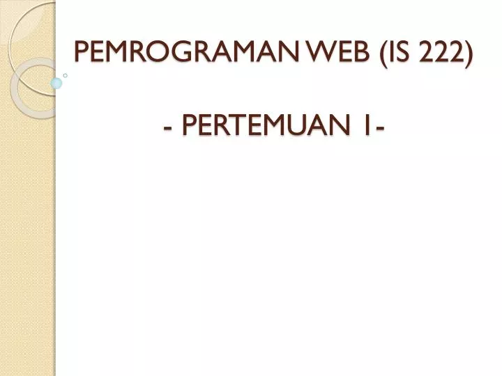 pemrograman web is 222 pertemuan 1